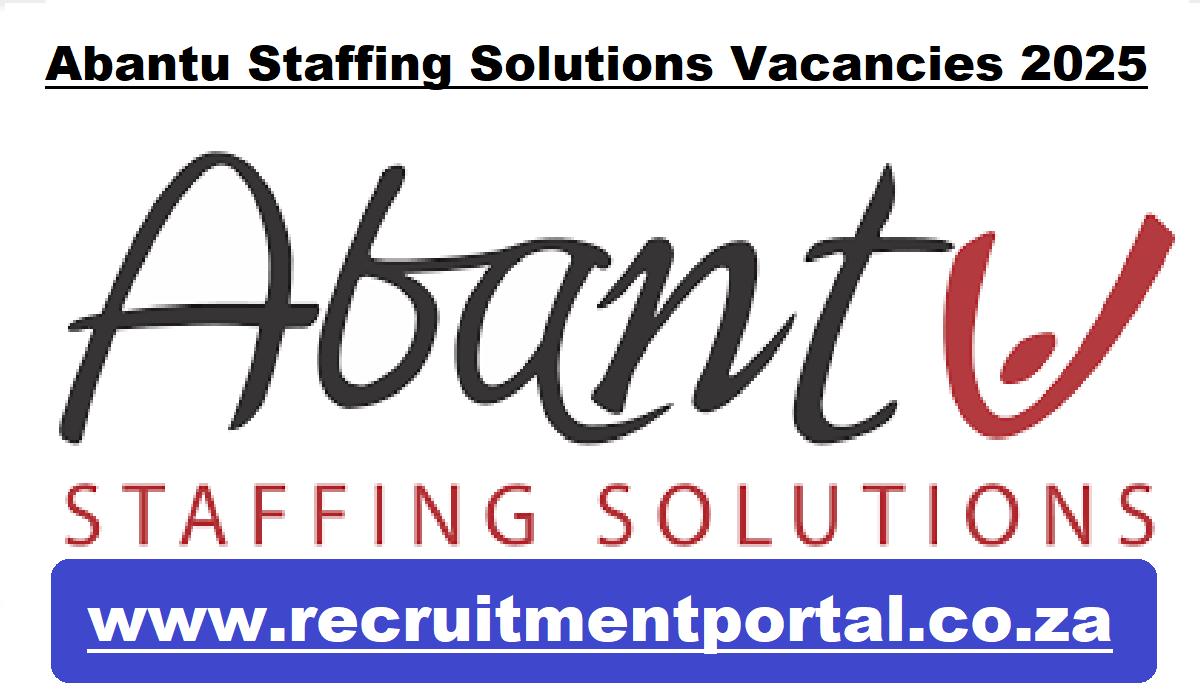 Abantu Staffing Solutions Vacancies 2025