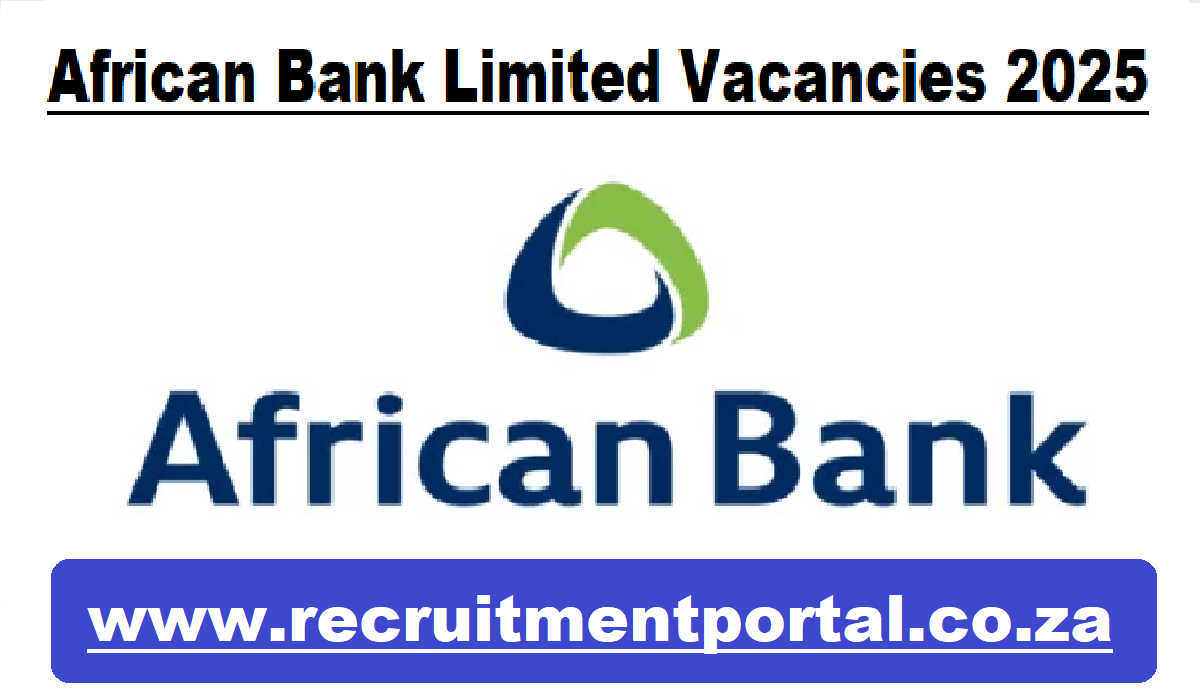 African Bank Limited Vacancies 2025