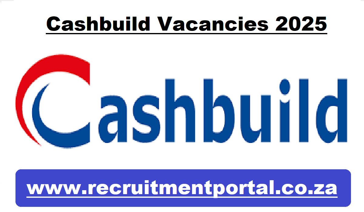 Cashbuild Vacancies 2025