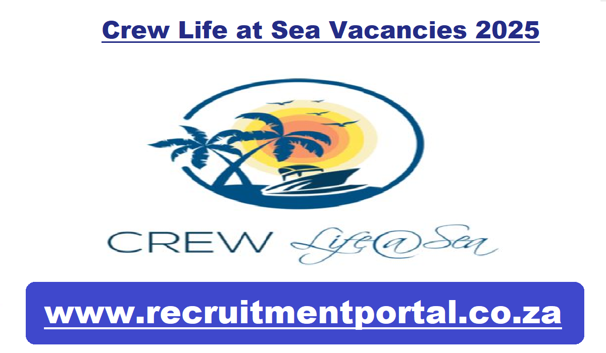 Crew Life at Sea Vacancies 2025