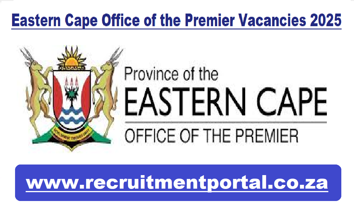 Eastern Cape Office of the Premier Vacancies 2025