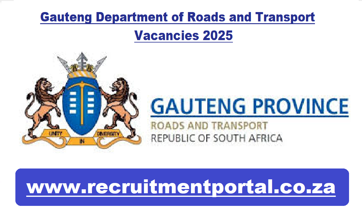 Gauteng Department of Roads and Transport Vacancies 2025