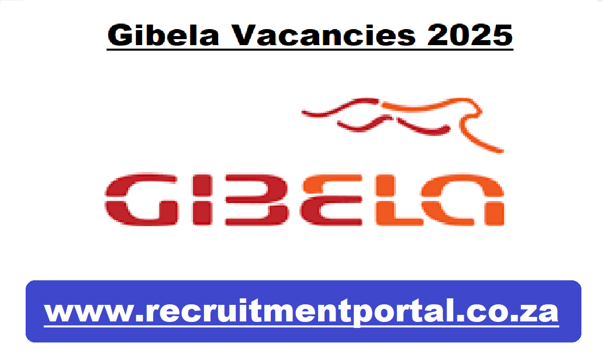 Gibela Vacancies 2025