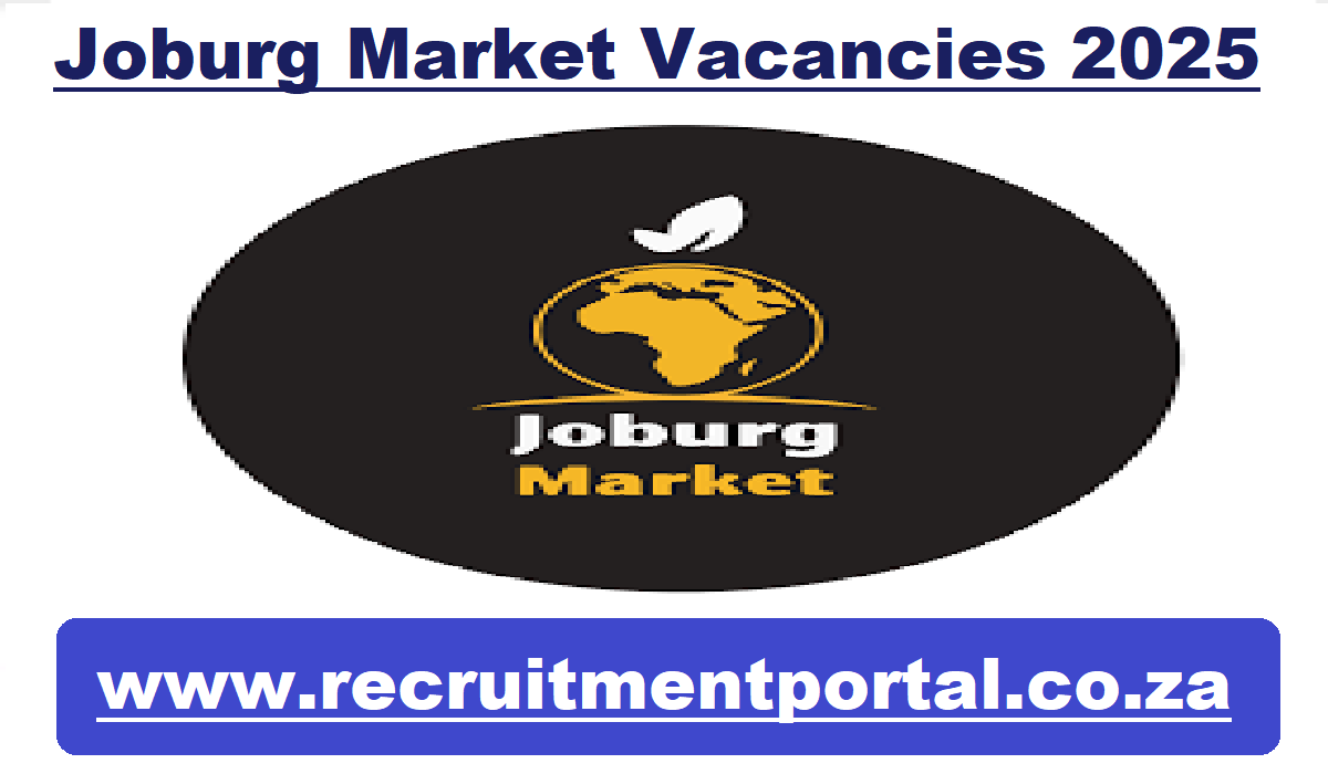 Joburg Market Vacancies 2025