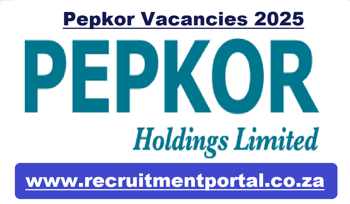 Pepkor Vacancies 2025